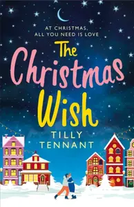 The Christmas Wish - Tilly Tennant