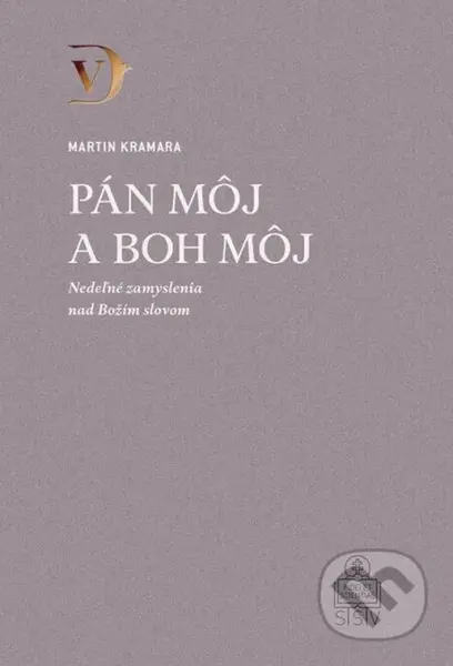 Pán môj a Boh môj (Nedeľné zamyslenia nad Božím slovom) - kniha z kategorie Duchovní život