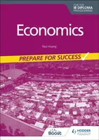 Economics for the IB Diploma: Prepare for Success - Hoang Paul