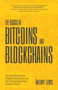 The Basics of Bitcoins and Blockchains - Antony Lewis