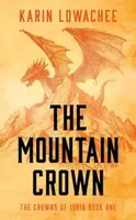 The Mountain Crown - Karin Lowachee
