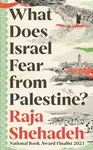 What Does Israel Fear from Palestine? - Raja Shehadeh