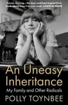 An Uneasy Inheritance - Polly Toynbee