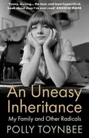 An Uneasy Inheritance - Polly Toynbee