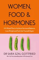 Women, Food and Hormones - Sara Gottfried