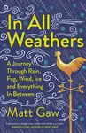 In All Weathers - Matt Gaw