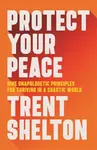 Protect Your Peace - Trent Shelton