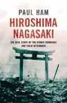 Hiroshima Nagasaki - Paul Ham