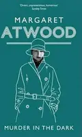 Murder In The Dark - Margaret Atwoodová