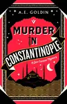 Murder in Constantinople - A.E. Goldin