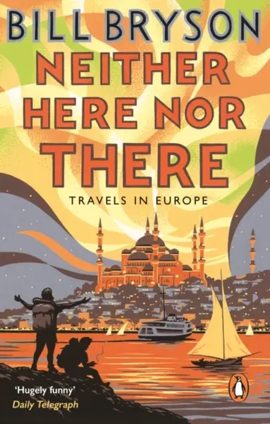 Neither Here, Nor There - Bill Bryson