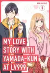 My Love Story with Yamada-kun at Lv999, Vol. 1 - Mashiro