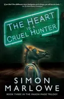 The Heart is a Cruel Hunter - Simon Marlowe