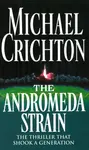 The Andromeda Strain - Michael Crichton