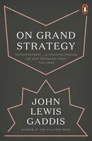 On Grand Strategy - John Lewis Gaddis