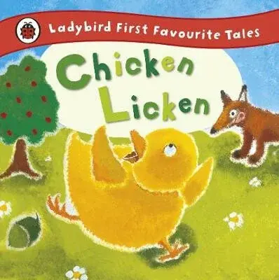Chicken Licken: Ladybird First Favourite Tales - Mandy Ross
