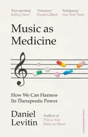 Music as Medicine - Daniel J. Levitin
