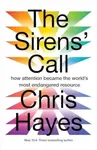 The Sirensâ€™ Call - Chris Hayes
