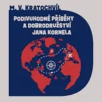 Tomáš Juřička – Kratochvíl: Podivuhodné příběhy a dobrodružství Jana Kornela