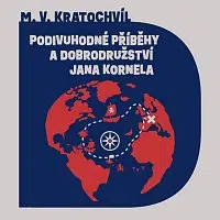 Tomáš Juřička – Kratochvíl: Podivuhodné příběhy a dobrodružství Jana Kornela
