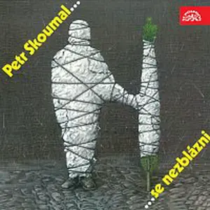 Petr Skoumal – ...se nezblázni