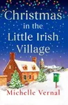 Christmas in the Little Irish Village - Michelle Vernal