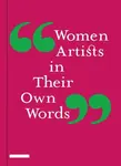 Women Artists in Their Own Words