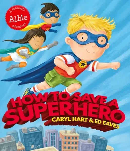 How to Save a Superhero - Caryl Hart