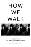 How We Walk - Matthew Beaumont