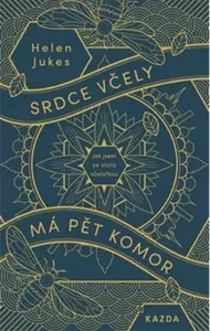 Srdce včely má pět komor - Helen Jukes