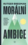 Morální ambice - Rutger Bregman