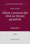 Zákon o posuzování vlivů na životní prostředí: Komentář - Libor Dvořák