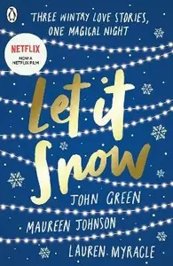 Let It Snow - Lauren Myracleová, John Green, Johnson Maureen