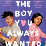 The Boy You Always Wanted - Michelle Quach