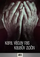 Kalibův zločin - Karel Václav Rais