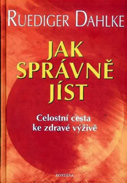 Jak správně jíst - Ruediger Dahlke