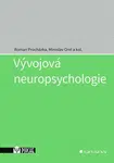 Vývojová neuropsychologie - Miroslav Orel, Roman Procházka, kolektiv autorů - e-kniha