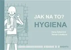 Jak na to? - Hygiena - Hana Zobačová, Tereza Lukešová