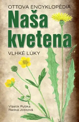 Naša kvetena Vlhké lúky - Vlastimil Rybka, Radka Josková