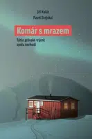 Komár s mrazem - Tyhle grónské trýzně spolu nechodí - Pavel Stejskal, Jiří Kalát