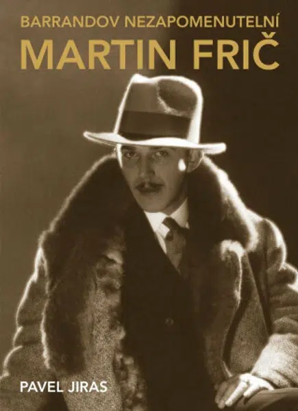 Barrandov nezapomenutelní: Martin Frič - Pavel Jiras