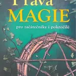 Pravá magie - pro začátečníky i pokročilé - Amber K