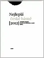 Sto nejlepších českých básní 2012 - Antonín Brousek, Simona Martínková-Racková