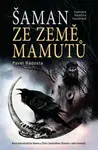 Šaman ze země mamutů - Pavel Radosta
