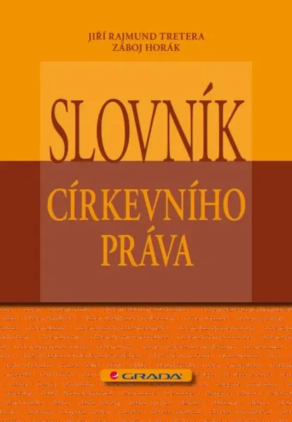 Slovník církevního práva - Jiří Rajmund Tretera, Záboj Horák