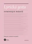 Lyrická gesta - Dominique Rabaté - e-kniha