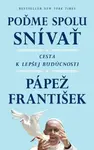 Poďme spolu snívať - Papež František