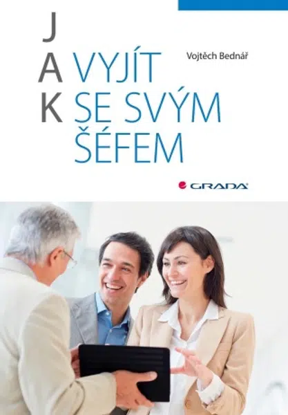 Jak vyjít se svým šéfem - Vojtěch Bednář - e-kniha
