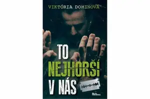 To nejhorší v nás - Viktória Dominová