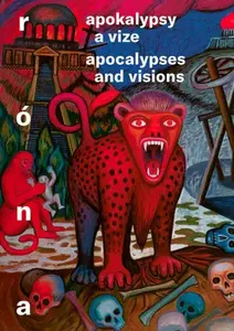 Apokalypsy a vize / Apocalypses and Visions - Barbora Půtová, Jaroslav Róna
